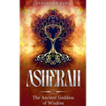 Asherah: The Ancient Goddess of Wisdom