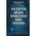 How To Supplant Subliminal Messages Through Normal Conversation