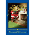 Twas the Night Before Christmas.