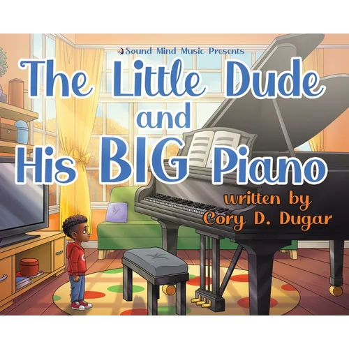 The Little Dude and His BIG Piano
