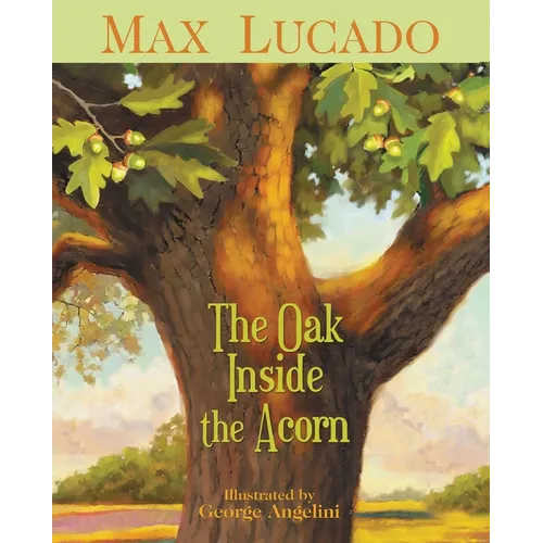 The Oak Inside the Acorn