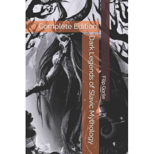 Dark Legends of Slavic Mythology: Complete Edition