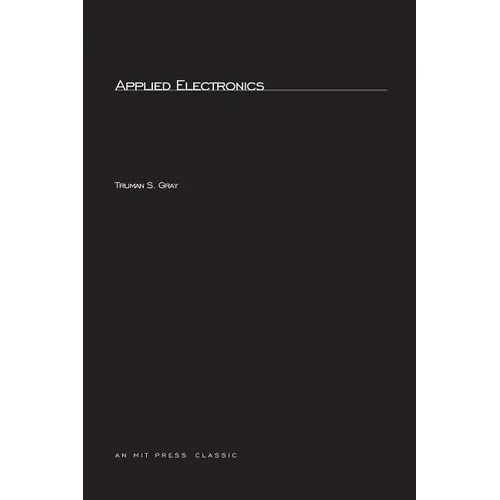 Applied Electronics, second edition: A First Course in Electronics, Electron Tubes, and Associated Circuits