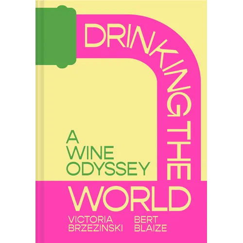 Drinking the World: A Wine Odyssey