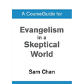 A CourseGuide for Evangelism in a Skeptical World