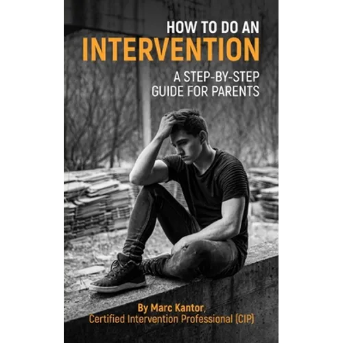 How to Do an Intervention: A Step-By-Step Guide for Parents