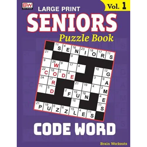 SENIORS Puzzle Book: CODE WORD, Specially designed for adults