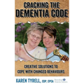 Cracking the Dementia Code: Creative Solutions to Cope with Changed Behaviours