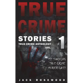 True Crime Stories: 12 Shocking True Crime Murder Cases