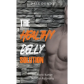 The Healthy Belly Solution: A Guide to Human Nutrition Autonomy