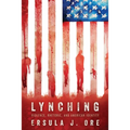 Lynching: Violence, Rhetoric, and American Identity