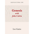 Reflecting on Genesis with John Calvin