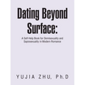 Dating Beyond Surface: A Self-Help Book for Demisexuality and Sapiosexuality in Modern Romance