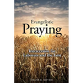 Evangelistic Praying: Intercession for Laborers and the Lost