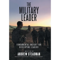 The Military Leader: Fundamental Insight for Developing Leaders