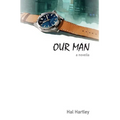 Our Man: a novella