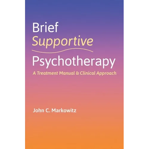 Brief Supportive Psychotherapy: A Treatment Manual and Clinical Approach