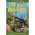 Easy Hikes to the Hidden Past: Pikes Peak Region Edition