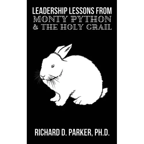 Leadership Lessons From Monty Python and the Holy Grail