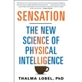 Sensation: The New Science of Physical Intelligence
