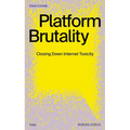 Platform Brutality: Closing Down Internet Toxicity