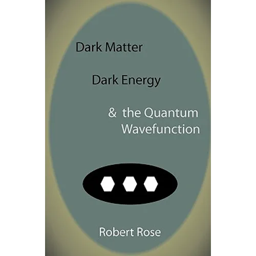 Dark Matter, Dark Energy & the Quantum Wavefunction