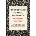 Overcoming School Avoidance: What to Do When Your Kid Won't Go to School