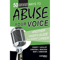 50 More Ways to Abuse Your Voice