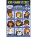 How to Master Your Mood in Middle School: Kid Confident Book 2