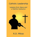 Catholic Leadership: Lessons from Jesus and a Faithful Centurion