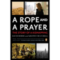 A Rope and a Prayer: The Story of a Kidnapping