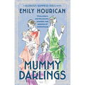 Mummy Darlings: A Glorious Guinness Girls Novel