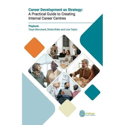 Career Development as Strategy: A Practical Guide to Creating Internal Career Centres