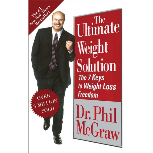 Ultimate Weight Solution: The 7 Keys to Weight Loss Freedom