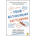 Your Retirement Sketchbook: 125 Retirement Planning Lessons from Financial Experts