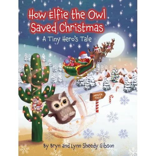 How Elfie the Owl Saved Christmas