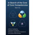In Search of the Core of Core Competencies