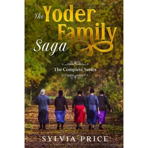 The Yoder Family Saga (An Amish Romance): The Complete Series