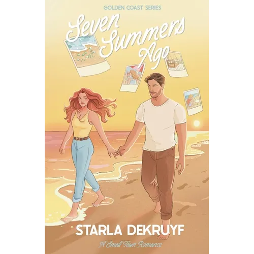 Seven Summers Ago: A Small Town Romance