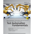 Test Automation Fundamentals: A Study Guide for the Certified Test Automation Engineer Exam * Advanced Level Specialist * Istqb(r) Compliant