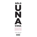 Solo Una Cosa / The One Thing
