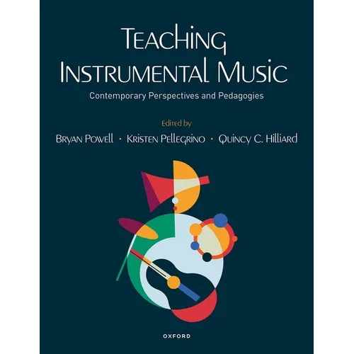 Teaching Instrumental Music: Contemporary Perspectives and Pedagogies