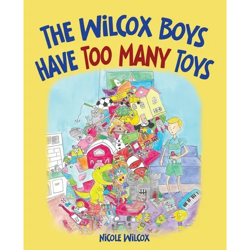 The Wilcox Boys Have Too Many Toys