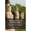 Korea and the Fall of the Mongol Empire