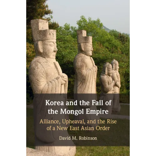 Korea and the Fall of the Mongol Empire