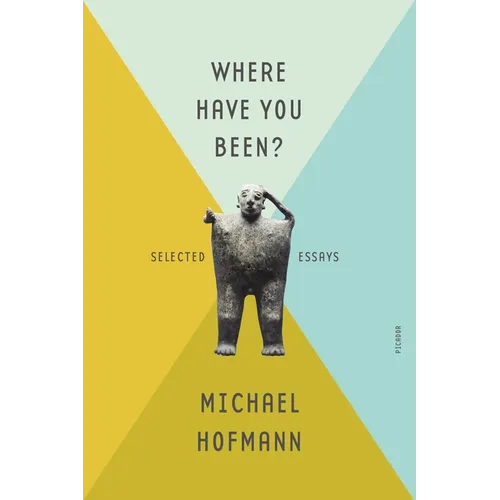 Where Have You Been?: Selected Essays