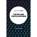 Tiktok and Youth Cultures