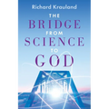 The Bridge - From Science to God