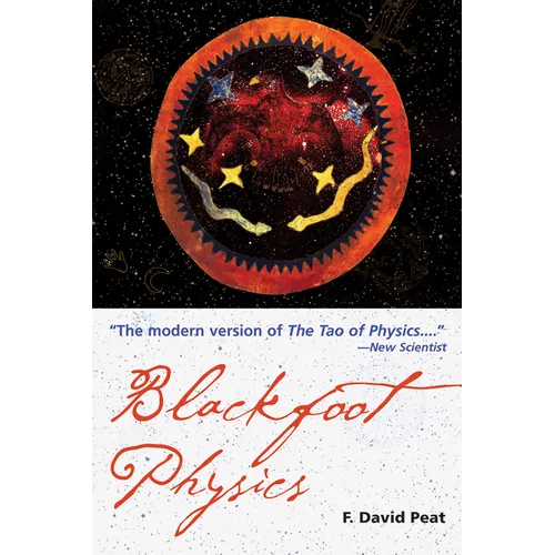 Blackfoot Physics: A Journey Into the Native American Worldview