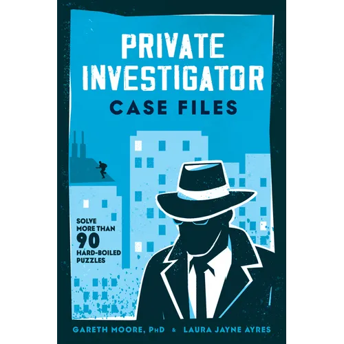 Private Investigator Case Files: Solve More Than 90 Hardboiled Puzzles